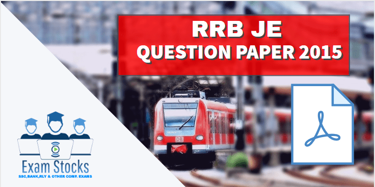 RRB JE Question Papers 2015 Download PDF