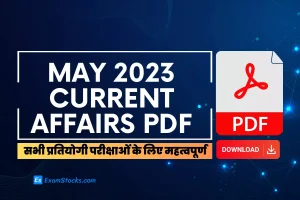 May 2023 Current Affairs PDF For All Competitive Exams